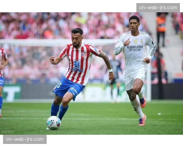 马竞中卫组合失位率达58% 防线协同性下降导致比赛控制力减弱